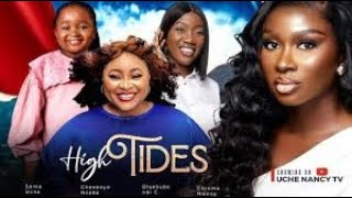 HIGH TIDES  NIGERIAN MOVIES RECAPS Sonia Uche 2024 Nollywood Drama Movie [upl. by Navonod]