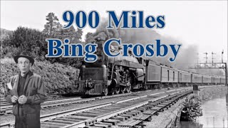 900 miles Bing Crosby with Lyrics [upl. by Goodson]