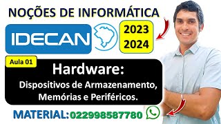 01  Hardware Dispositivos de Armazenamento Memórias e Periférico  NOÇÕES DE INFORMÁTICA  IDECAN [upl. by Nnaael]