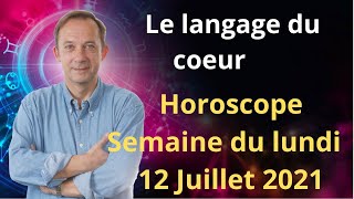 Horoscope Semaine du Lundi 12 Juillet 2021 [upl. by Clellan755]