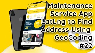 Online Maintenance Service App in Flutter Convert LatLng to Address using Geocoding SDK 22 [upl. by Laehpar]