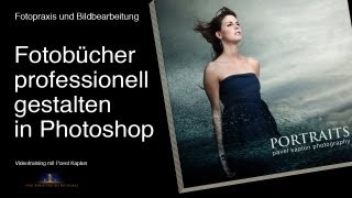 Fotobücher professionell gestalten in Photoshop [upl. by Leirum]