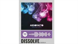 Dissolve Absofacto Slowed Down [upl. by Chandra]