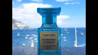 Tom Ford Private Blend Mandarino di Amalfi 2014 [upl. by Prisca]