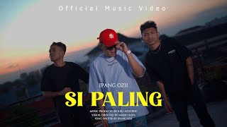 Ipang Ozii  Si Paling Official Music Video [upl. by Seed906]