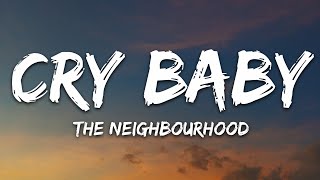 The Neighbourhood  Cry Baby Lyrics [upl. by Bathulda]