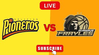 Frayles de Guasave Vs Pioneros Delicias Baloncesto En Vivo Match Points [upl. by Magen94]