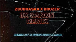 ZuuBraska  3x Canon Remix ft Bruzer Remix by Evino Beat x MMB [upl. by Aihsoek66]