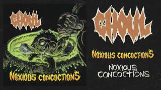 Ghoul  Noxious Concoctions [upl. by Honan]