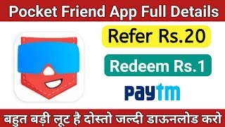 Pocket Friend App Full Details  Refer Rs20  Redeem Rs1 Paytm Cash [upl. by Aroc]