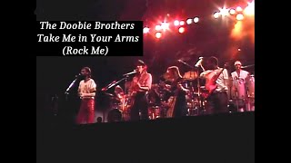 The Doobie Brothers  Take Me in Your Arms Rock Me  1982  Live Video at the Greek Theater [upl. by Ruhnke]