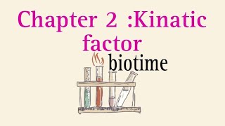 chapter two kinetic factor [upl. by Sanferd]