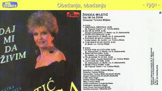 Zivkica Miletic  Obecanja obecanja  Audio 1991 [upl. by Vania]