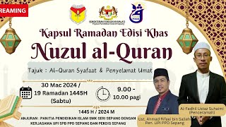 KAPSUL RAMADAN EDISI KHAS NUZUL ALQURAN 20241445H [upl. by Adrianne]