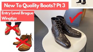 New To Quality Boots Part 3 Entry Level Goodyear Welted Brogue Wingtips [upl. by Brittain]