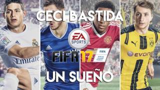 Ceci Bastida  Un Sueño feat Aloe Blacc FIFA 17 Soundtrack [upl. by Yerac]