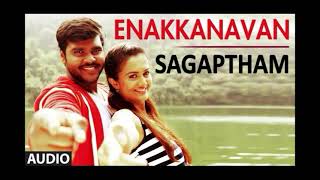 Enakkanavan Full Audio Song II Sagaptham II Shanmuga Pandian Neha Hinge amp Subrah Iyappa [upl. by Inah224]