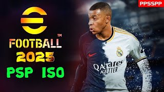 eFOOTBALL PES 2025 PPSSPP ANDROID OFFLINE SETUP BEST GRAPHICS LATEST KITS amp UPDATED TRANSFERS [upl. by Wanyen]