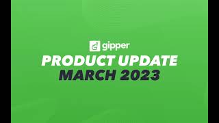 Gipper Product Update March 2023 [upl. by Fonsie]