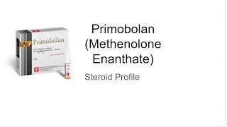 Primobolan Methenalone Enanthate  Steroid Profile  Anabolic Bodybuilding [upl. by Jacintha884]