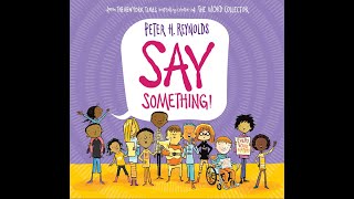 Read Aloud Say Something By Peter H Reynolds [upl. by Alleen]