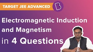 JEE Electromagnetic Induction and Magnetism  Electromagnetism  Target JEE  JEE Physics [upl. by Kcirrez467]