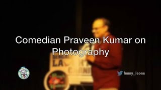 Praveen Kumar on photography  standup comedy clip [upl. by Trillby]