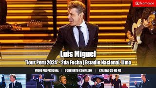 Luis Miguel Tour Perú 2024’  2da Fecha  Estadio Nacional Lima [upl. by Chara]