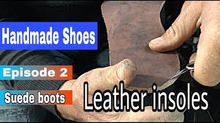 Handmade Shoes  How to make suede leather boots leather insoles \u00100 leather [upl. by Camm304]