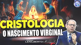 Aula de Cristologia O nascimento virginal de Jesus Estudo Bíblico e Teológico sobre o Cristo [upl. by Johny]