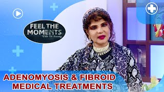 Adenomyosisamp Fibroids Symptoms Causes and TreatmentsDrSweety AdenomyosisTreatment amp Management [upl. by Stevena]