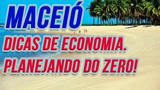 MACEIO  DICAS DE ECONOMIA  APRENDENDO A PLANEJAR VIAGEM DO ZERO [upl. by Enitnelav]