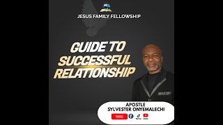 GUIDE TO SUCCESSFUL RELATIONSHIP  APOSTLE SYLVESTER ONYEMALECHI  24112024 [upl. by Blanca189]