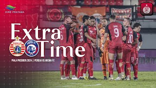 EXTRA TIME  Persija vs Arema FC Piala Presiden 2024 [upl. by Wernsman]