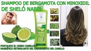 🍀 SHAMPOO DE BERGAMOTA CON MINOXIDIL 🍀DE SHELÓ NABEL [upl. by Johen]