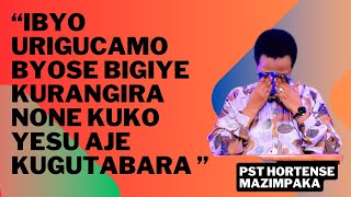 IBYO URIGUCAMO BYOSE BIGIYE KURANGIRA NONE KUKO YESU AJE KUGUTABARA PST HORTENSE MAZIMPAKA [upl. by Acima185]