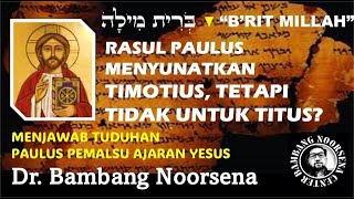 RASUL PAULUS MENYUNATKAN TIMOTIUS TETAPI TIDAK UNTUK TITUS [upl. by Rosetta]