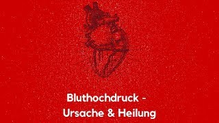 Bluthochdruck  Ursachen und Heilung [upl. by Ofilia]