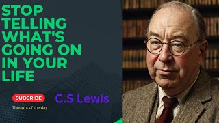 Stop telling whats going on in your life  inspirational motivation  CS Lewis [upl. by Earised]