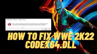 WWE 2k22 How To Fix Codex64dll Missing Error  No Need To Download Any File  Codex64dll [upl. by Birkett330]