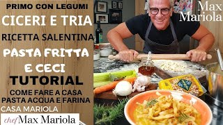 CICERI E TRIA ►► LORIGINALE  Pasta Fritta e Ceci  Ricetta di Chef Max Mariola [upl. by Aihsenet]