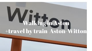 Walk in Aston travel by tren AstonWitton Plimbare prin Aston si calatorie AstonWitton [upl. by Marion]