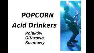 POPCORN Acid Drinkers  Architekt Riffu  Polaków Gitarowe Rozmowy  FILMIKI O GITARACH [upl. by Ainavi]