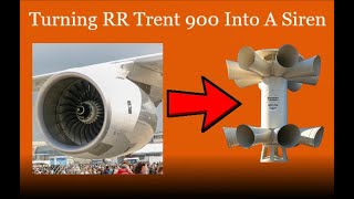 Turning the Rolls Royce Trent 900 Into A Siren [upl. by Iraam]