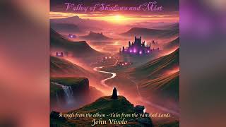 Valley of Shadows and Mist music ambient meditation asmrsounds [upl. by Eboj]