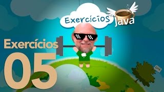 Exercícios de Java 05  Curso de Java [upl. by Eetnwahs]