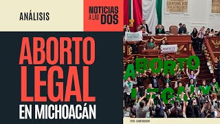 NoticiasALasDos ¬ Michoacán se convierte en el estado 15 en aprobar la despenalización del aborto [upl. by Hynda]