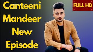 Latest Episode Canteeni Mandeer  Full EP  Ravneet  A amp M Group Of Institutes Pathankot [upl. by Nytsud]