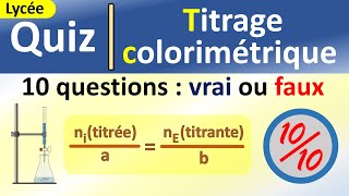 Le titrage colorimétrique Dosage chimique  Quiz corrigé de 10 questions  chimie  Lycée [upl. by Enyalb]