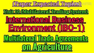 IBO 1  UNIT 10 MULTILATERAL TRADE AGREEMENTS ON AGRICULTURE JUNEDECEMBER TEE EXPECTED QampA [upl. by Ahsla]